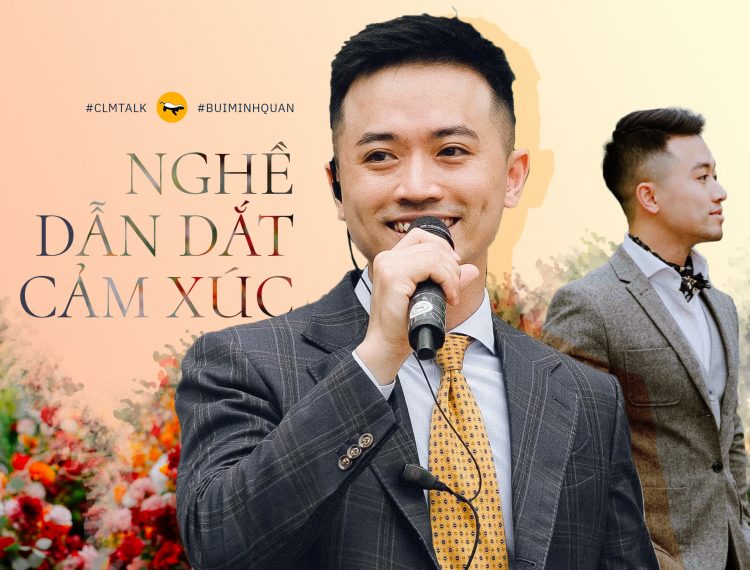 Bùi Minh Quân và câu chuyện về Nghề dẫn dắt cảm xúc